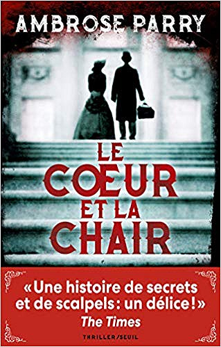 Le coeur et la chair - Ambrose Parry (2019)