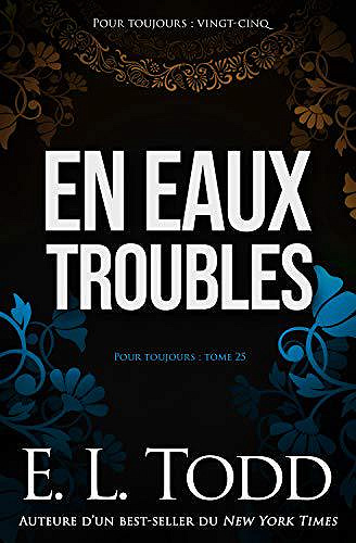 En eaux troubles [Pour toujours, Tome 25] - E. L. Todd (2019)