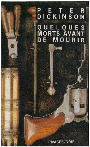 Peter Dickinson - Quelques morts avant de mourir
