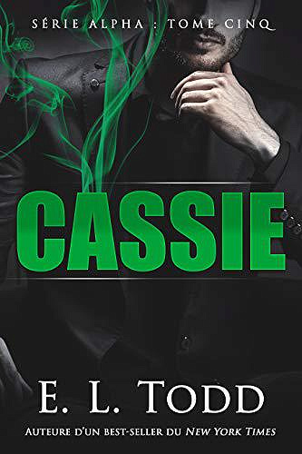 Cassie [Alpha, Tome 5] - E. L. Todd (2019)