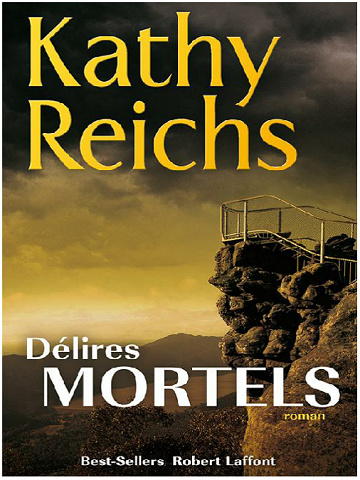 Kathy Reichs - Délires mortels