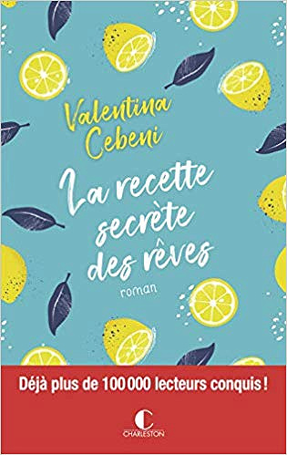 La recette secrète des rêves - Valentina Cebeni (2019)