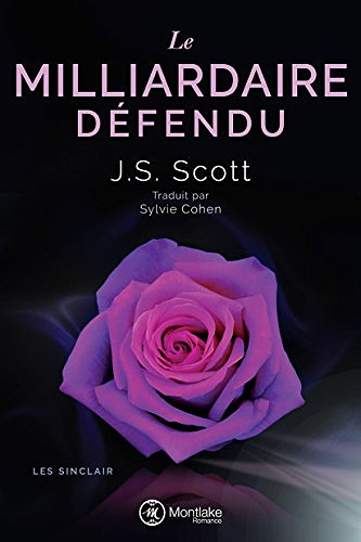 Les Sinclair T2 : Le milliardaire défendu - J. S. Scott (2019)