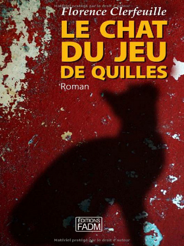 Florence Clerfeuille -  Le chat du jeu de quilles