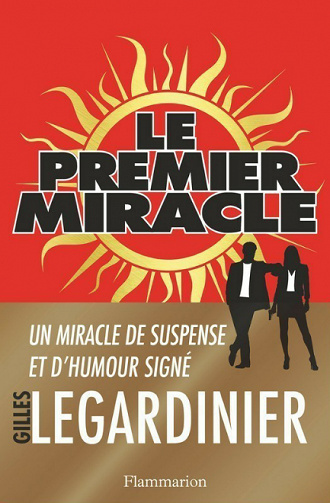 Gilles Legardinier - Le Premier Miracle