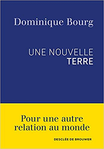 Une nouvelle Terre - Dominique Bourg (2018)