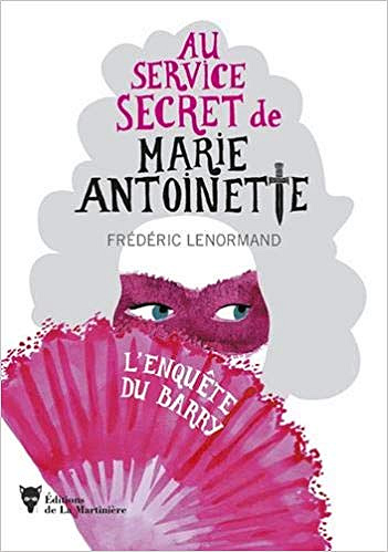 Au service secret de Marie-Antoinette - Frédéric Lenormand (2019)
