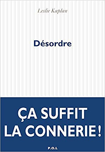 Désordre - Leslie Kaplan (Rentrée Littérature 2019)