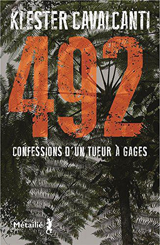 492 - Confessions d’un tueur à gages - Klester Cavalcanti (2018)
