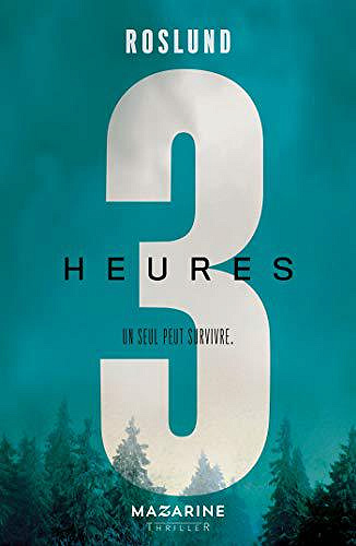 Trois heures [3 secondes, 3 minutes, 3 heures, Tome 3] - Anders Roslund & Börge Hellström (2019)