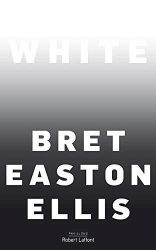 White - Bret Easton Ellis (2019)