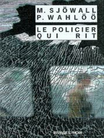 Maj Sjowall, Per Wahloo - Le policier qui rit