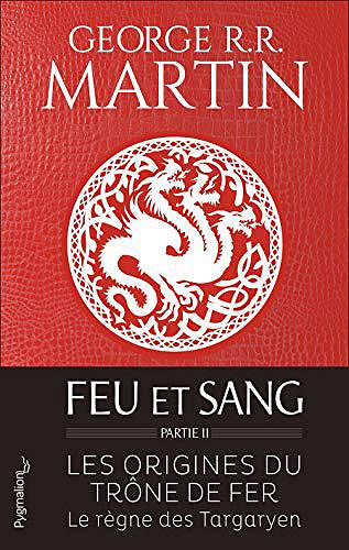 Feu et sang - Partie 2 - George R.R. Martin (2019)
