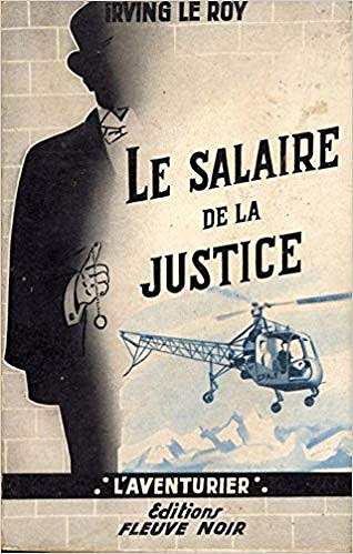 Le salaire de la justice - Irving+ Le Roy