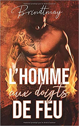 L’Homme aux doigts de feu - Brindtmay Auteure (2019)