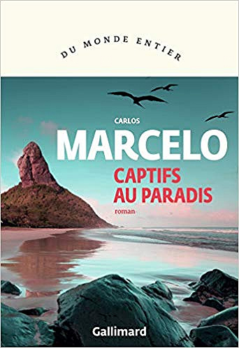 Captifs au paradis - Carlos Marcelo (2019)