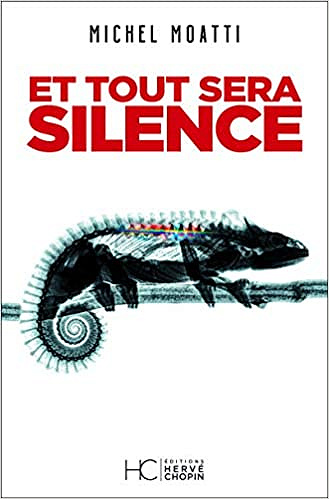 Et tout sera silence - Michel Moatti (2019)