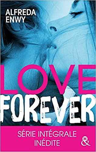 Love Forever : Intégrale inédite -  Alfreda Enwy (2019)