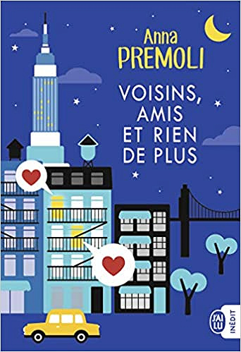 Voisins, amis et rien de plus - Anna Premoli (2019)
