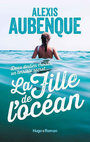 La fille de l’océan - Alexis Aubenque (Rentrée Littérature 2019)