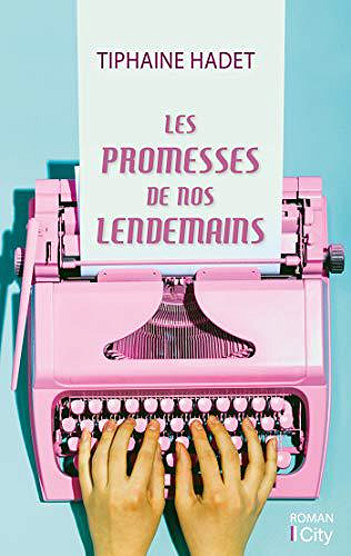 Les Promesses de nos lendemains - Tiphaine Hadet (2019)