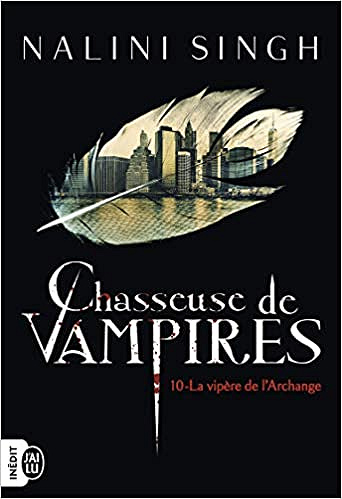 Chasseuse de vampires T10 : La vipère de l’Archange -  Nalini Singh (2019)