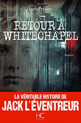 Retour a Whitechapel - Michel Moatti