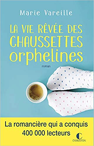 La vie rêvée des chaussettes orphelines - Marie Vareille (Rentrée Littérature 2019)