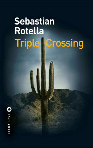 Sebastian Rotella - Triple Crossing