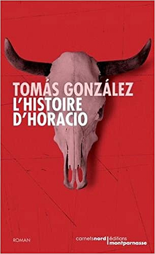L’histoire d’Horacio - Tomás Gonzalez (2019)