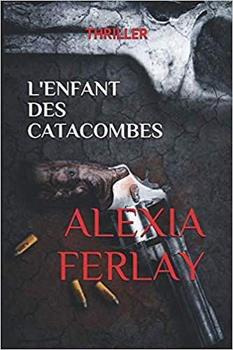 L’enfant des catacombes - Alexia Ferlay (2019)