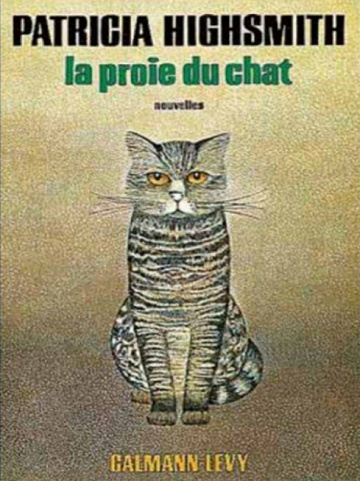 Patricia Highsmith - La proie du chat