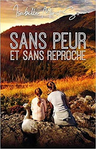 Sans peur et sans reproche - Isabelle Morot-Sir