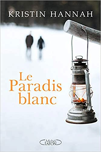 Le paradis blanc - Kristin Hannah (2018)