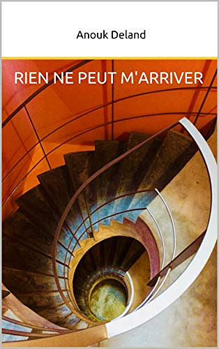 Rien ne peut m’arriver - Anouk Deland