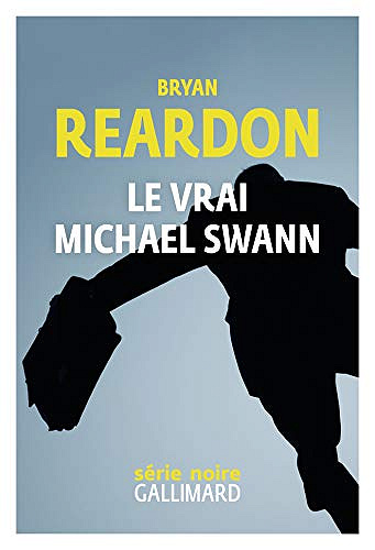 Le vrai Michael Swann - Bryan Reardon (2019)