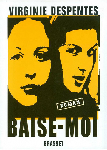 Virginie Despentes - Baise-moi