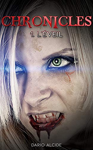 Chronicles: T1. L’éveil - Dario Alcide (2019)