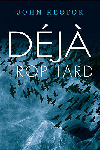 Déjà trop tard - John Rector
