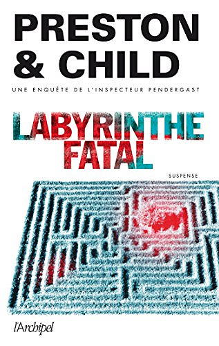 Labyrinthe fatale - Douglas Preston