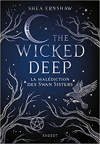 The Wicked Deep : La malédiction des Swan Sisters - Shea Ernshaw (2019)