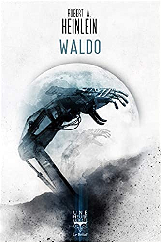Waldo - Heinlein A. Robert (2019)
