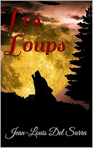 Les Loups - Jean-Louis Del Sarra (2019)