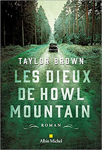 Les dieux de Howl mountain - Taylor Brown (2019)