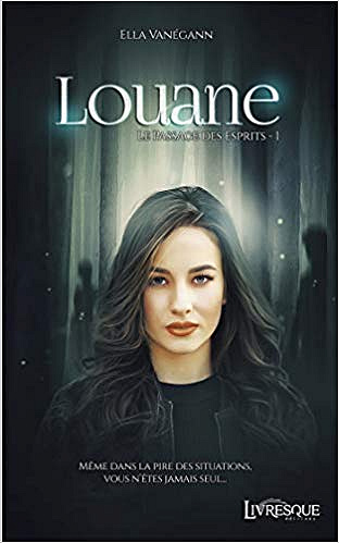 Louane : Le passage des Esprits, tome 1 - Ella VANEGANN (2019)