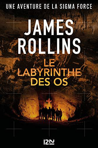 Le Labyrinthe des os [Sigma Force, Tome 11] - James Rollins (2019)