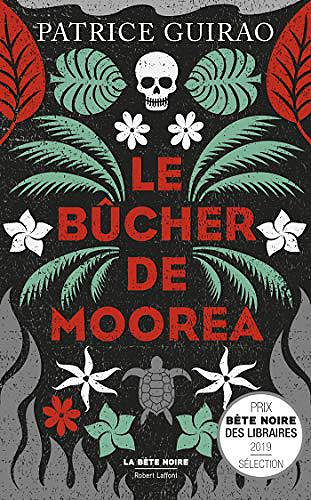 Le bucher de Moorea [Une enquête de Lilith Tereia, Tome 1] - Patrice Guirao (2019)