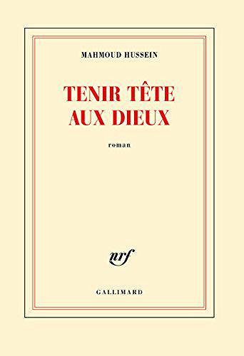 Tenir tête aux dieux - Mahmoud Hussein