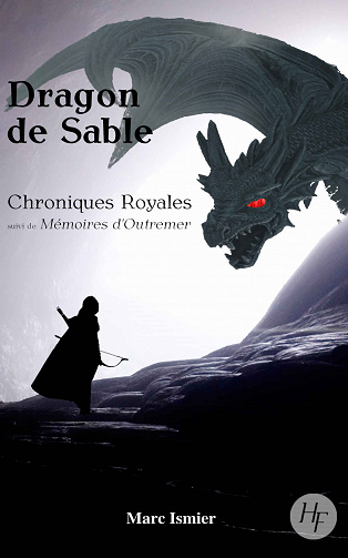 Dragon de Sable : Chroniques Royales - Marc Ismier (2019)