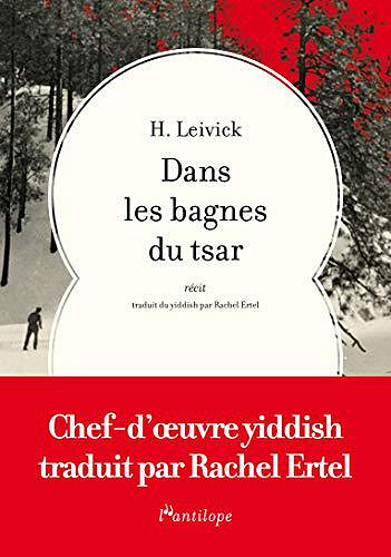Dans les bagnes du tsar - Halpern Leivick (2019)